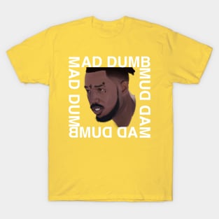 Mad Dumb Killmonger T-Shirt